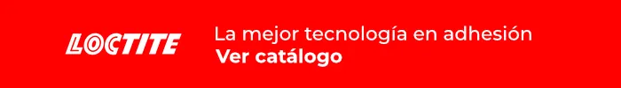 Loctite — Adhesivos que respaldan tu trabajo